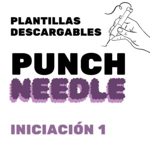 Kit Plantillas descargables Punch Needle Iniciación 1